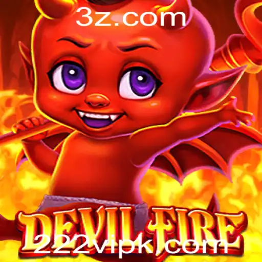 Explorando o Mundo Emocionante de DevilFire: A Experiência Intensa do Jogo 222vip