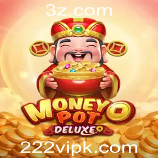 Descubra o Mundo de MoneyPotDELUXE: A Emoção do Jogo com a Palavra-chave 222vip