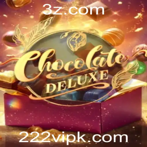 ChocolateDeluxe: A Experiência de Jogo Deliciosa Com 222vip